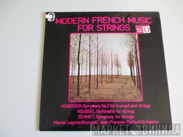 Arthur Honegger, Albert Roussel, Florent Schmitt, Orchestre De Chambre Jean-François Paillard, Jean-François Paillard - Modern French Music For Strings