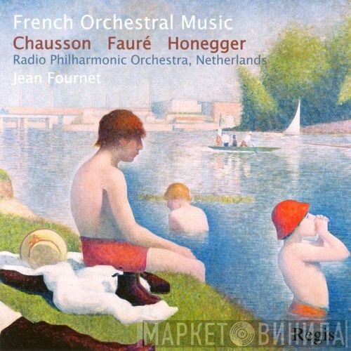 Arthur Honegger, Gabriel Fauré, Ernest Chausson - French Orchestral Music