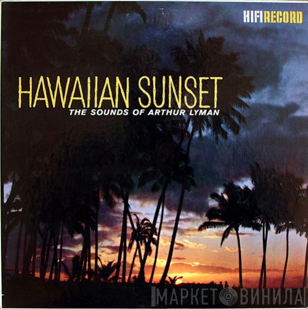 Arthur Lyman  - Hawaiian Sunset