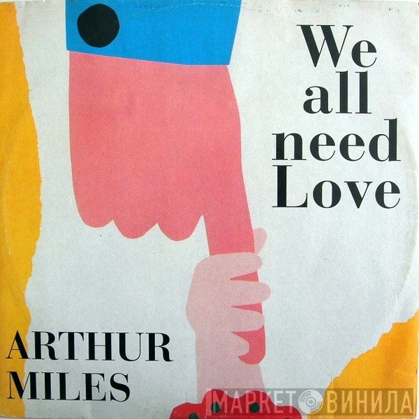 Arthur Miles - We All Need Love