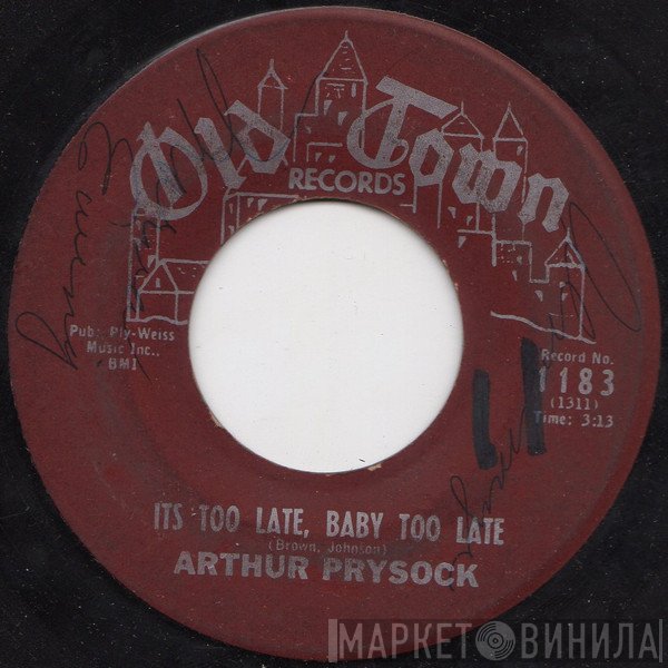 Arthur Prysock - It's Too Late, Baby Too Late / Who Can I Turn To