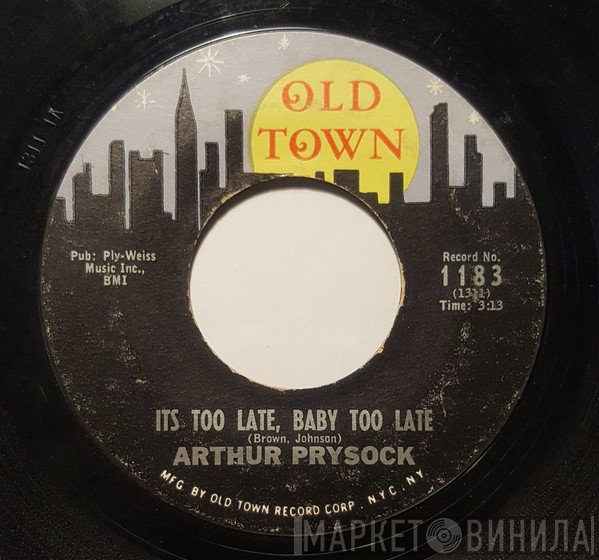 Arthur Prysock - It's Too Late, Baby Too Late / Who Can I Turn To