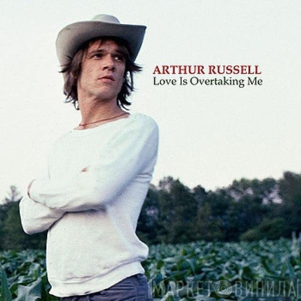 Arthur Russell  - Love Is Overtaking Me