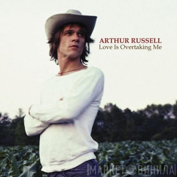 Arthur Russell  - Love Is Overtaking Me