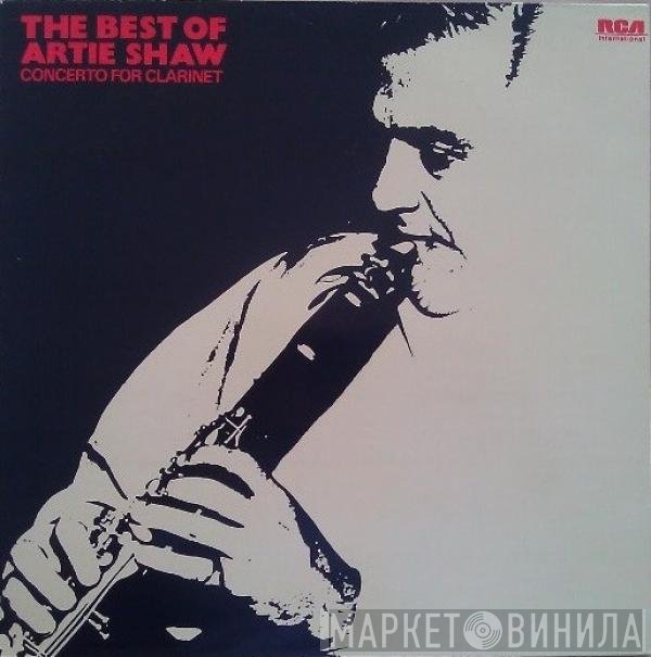 Artie Shaw And His Orchestra - Concerto For Clarinet: The Best Of Artie Shaw