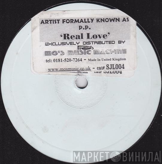 Artist Formerly Known As P.P. - Real Love
