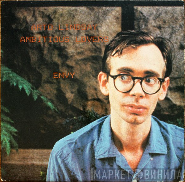 Arto Lindsay / Ambitious Lovers  - Envy