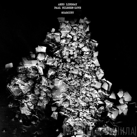 Arto Lindsay, Paal Nilssen-Love  - Scarcity