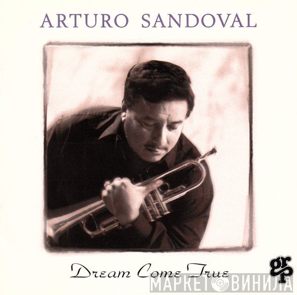 Arturo Sandoval - Dream Come True
