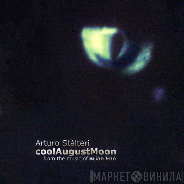 Arturo Stalteri From The Music Of Brian Eno  - CoolAugustMoon