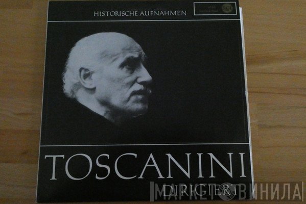 Arturo Toscanini, NBC Symphony Orchestra - Toscanini Dirigiert - Historische Aufnahmen