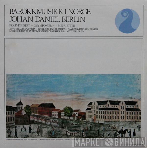 Arve Tellefsen, Trondheim Kammerorkester, Johan Daniel Berlin, Gayle Mosand, Kjell Jønnum - Fiolinkonsert - 2 Symfonier - 4 Menuetter