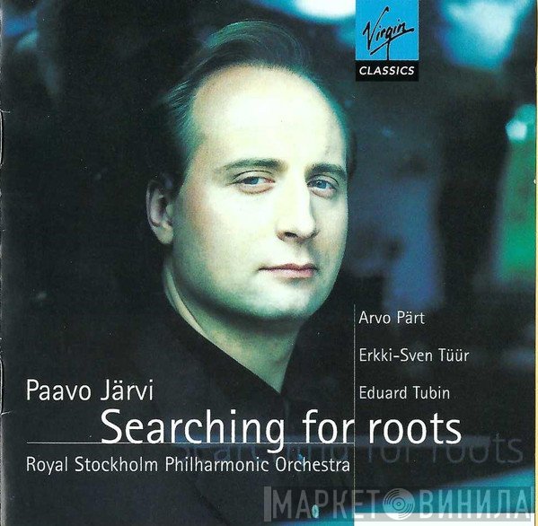 Arvo Pärt • Erkki-Sven Tüür • Eduard Tubin – Paavo Järvi, Kungliga Filharmonikerna  - Searching For Roots