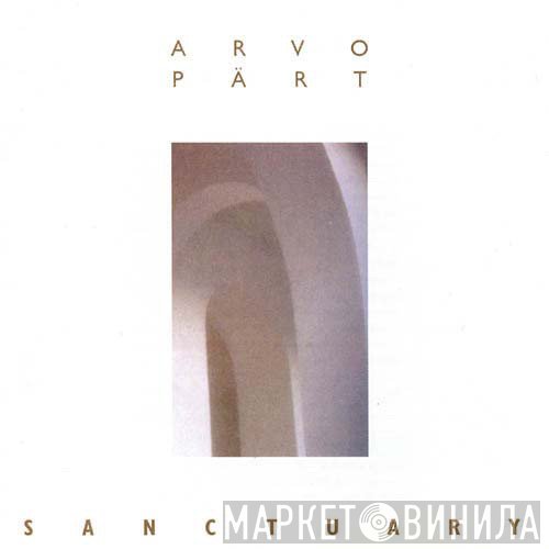 Arvo Pärt  - Sanctuary