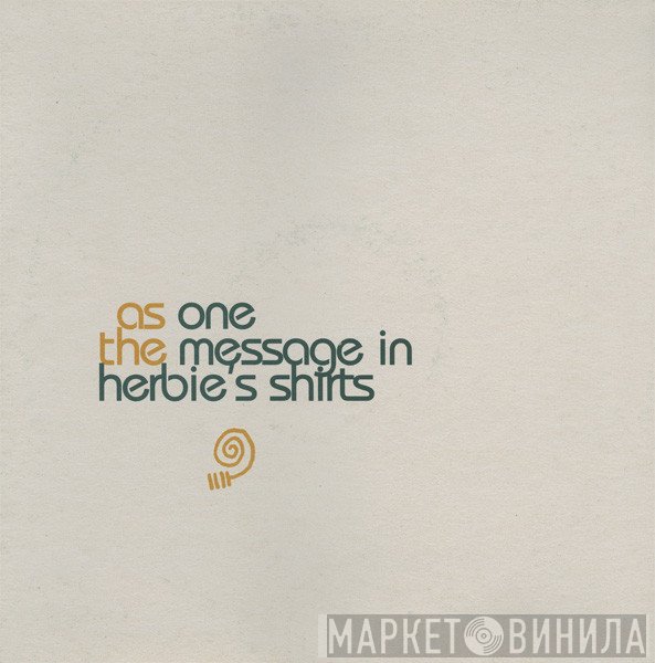 As One - The Message In Herbie's Shirts