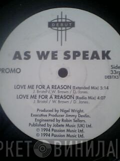 As We Speak - Love Me For A Reason