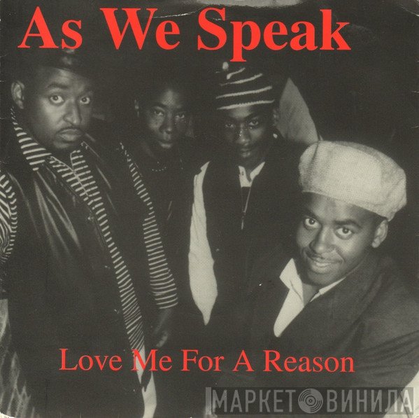 As We Speak - Love Me For A Reason