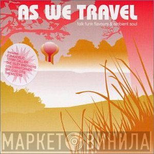  - As We Travel - Folk Funk Flavours & Ambient Soul