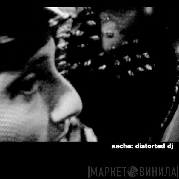 Asche  - Distorted DJ