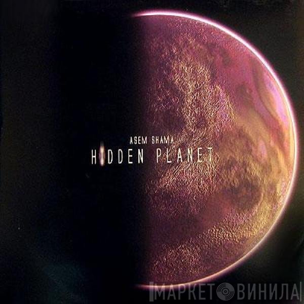 Asem Shama  - Hidden Planet