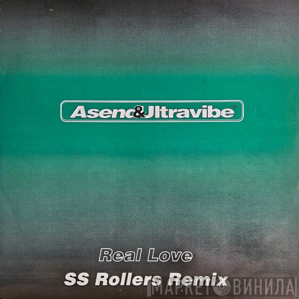 Asend & Ultravibe - Real Love (SS Rollers Remix)