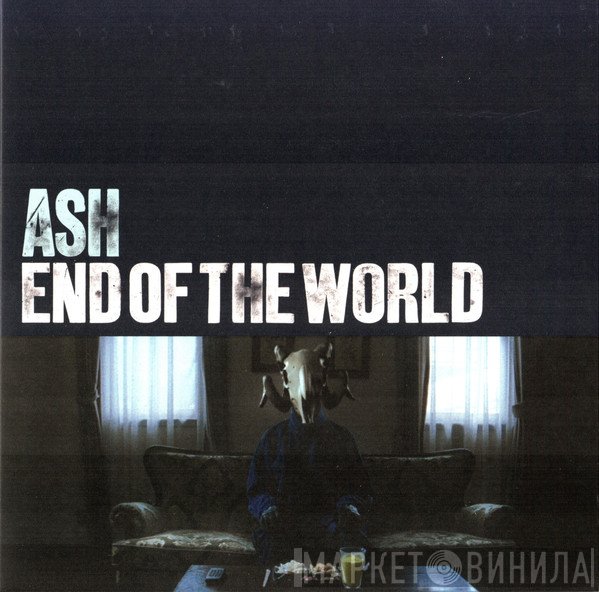 Ash  - End Of The World