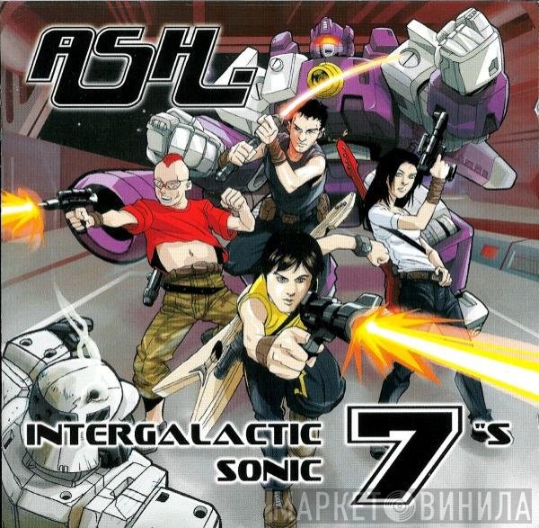 Ash - Intergalactic Sonic 7"s