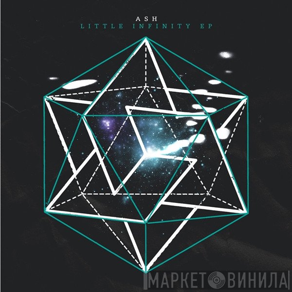 Ash  - Little Infinity EP