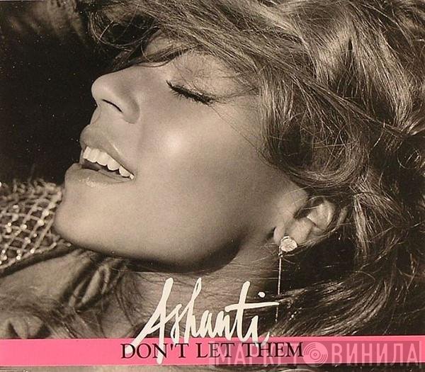 Ashanti  - Don't Let Them