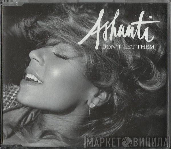 Ashanti - Don't Let Them