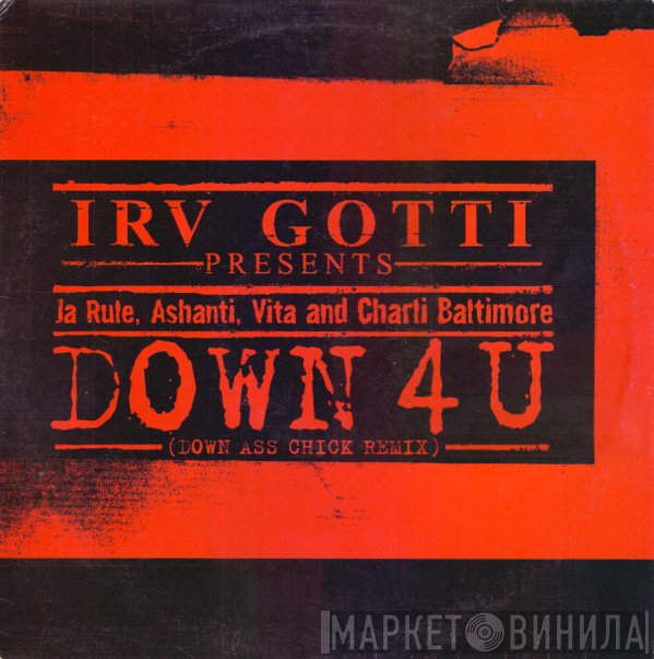 Ashanti, Ja Rule, Charli Baltimore, Irv Gotti, Vita  - Down 4 U (Down Ass Chick Remix)