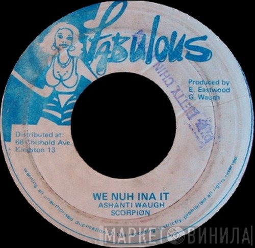 Ashanti Waugh, Scorpion  - We Nuh Ina It