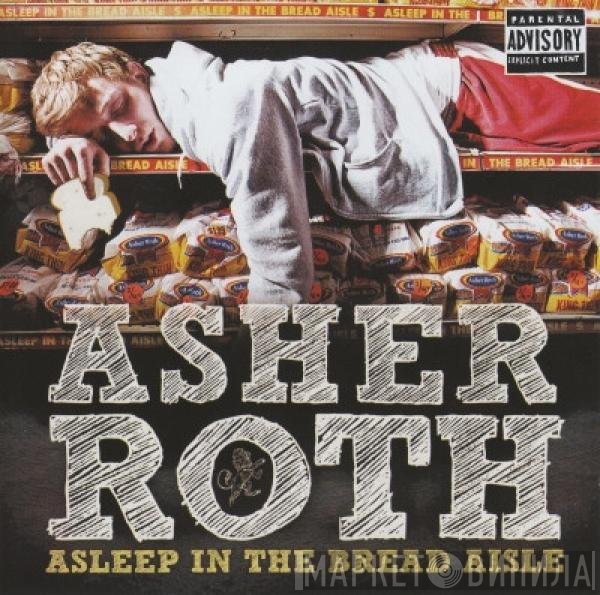 Asher Roth  - Asleep In The Bread Aisle