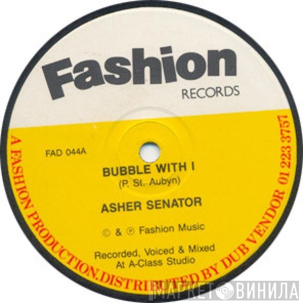 Asher Senator - Bubble With I / I'm The Man