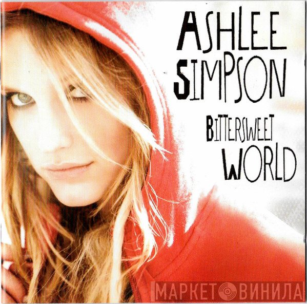 Ashlee Simpson  - Bittersweet World
