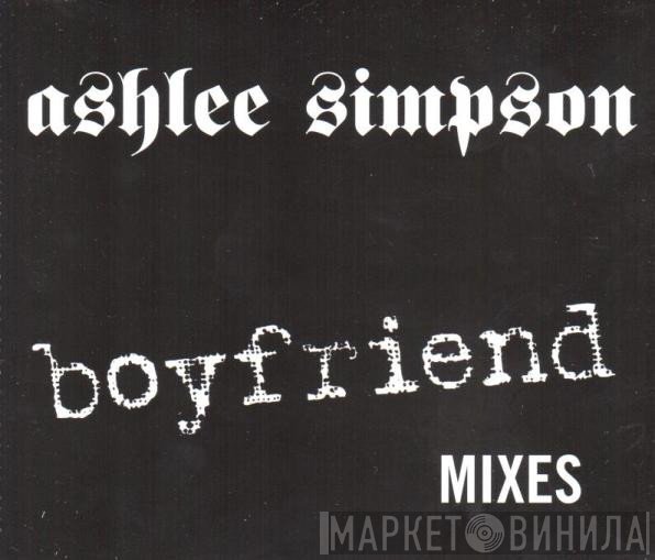 Ashlee Simpson - Boyfriend (Mixes)