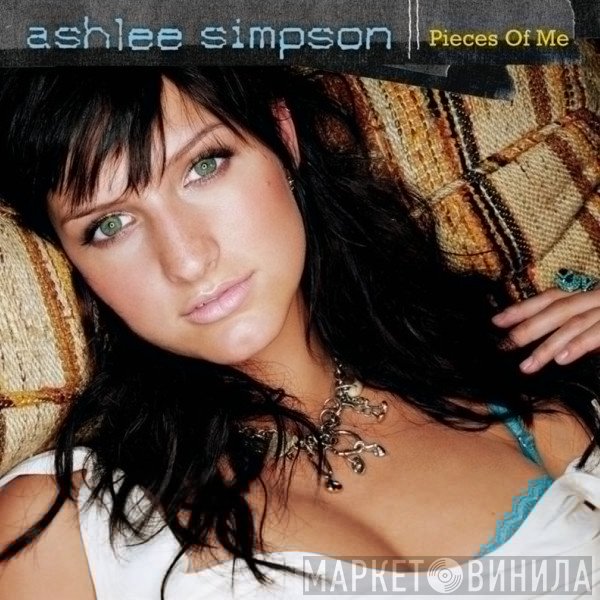 Ashlee Simpson - Pieces Of Me