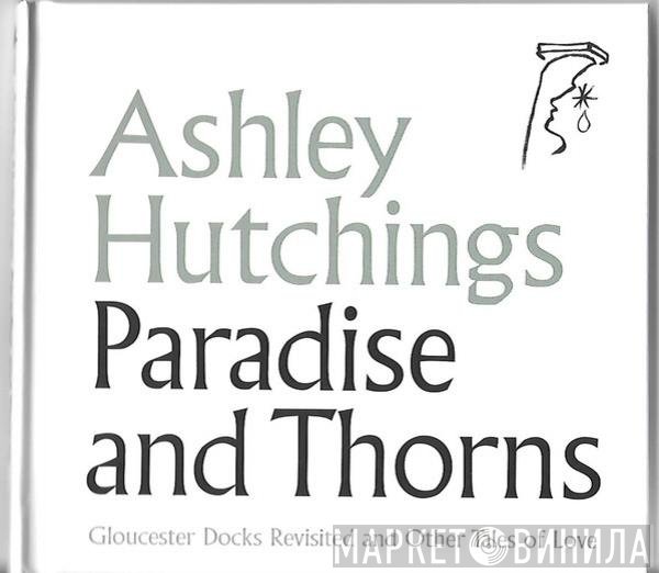 Ashley Hutchings - Paradise And Thorns