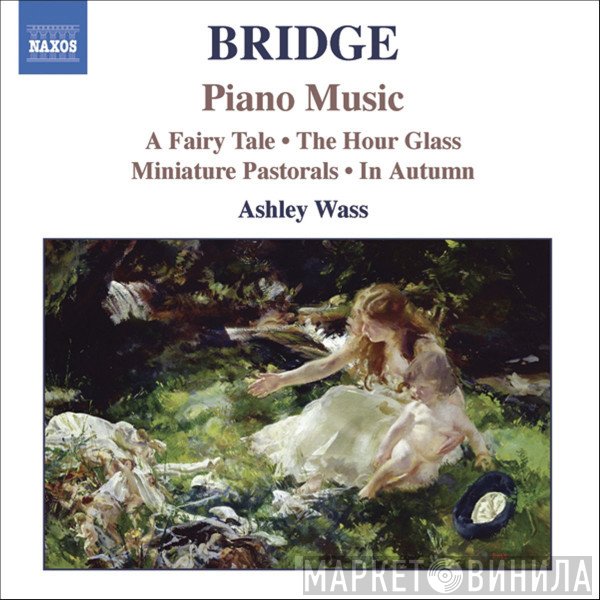 Ashley Wass, Frank Bridge - Bridge: Piano Music, Vol. 1