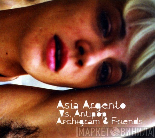 Asia Argento Vs. Antipop  - Archigram & Friends