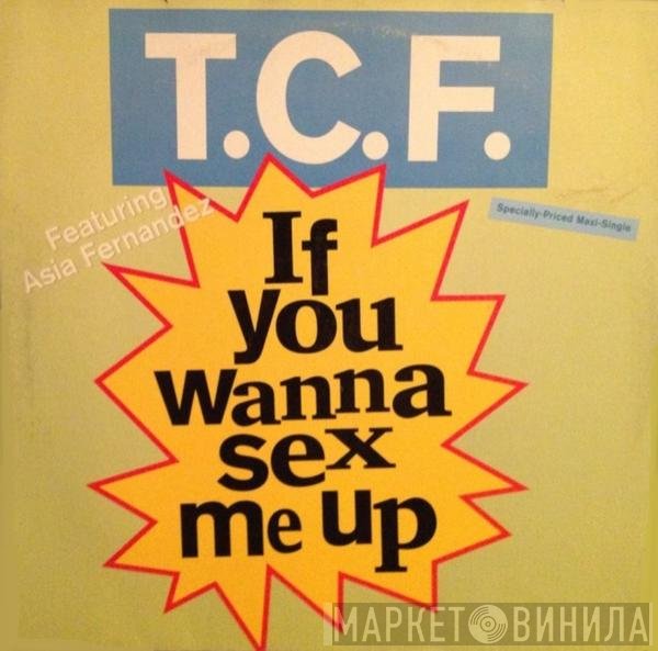 Asia Hernandez, T.C.F. Crew - If You Wanna Sex Me Up