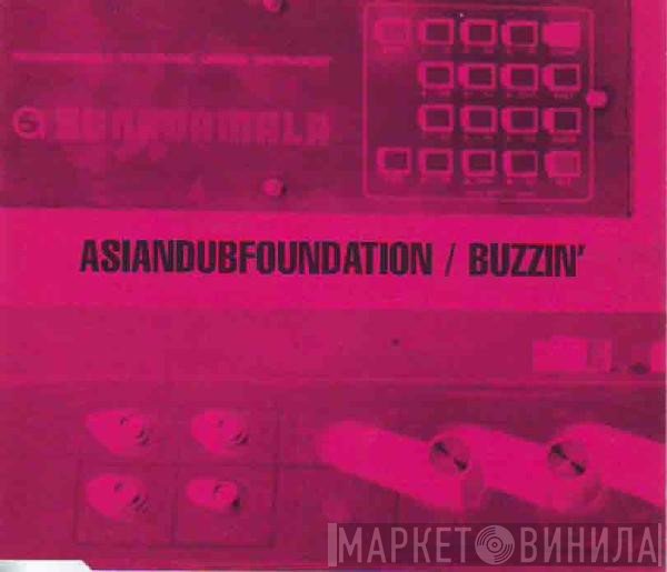 Asian Dub Foundation  - Buzzin'