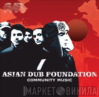 Asian Dub Foundation  - Community Music
