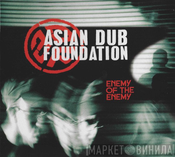 Asian Dub Foundation - Enemy Of The Enemy