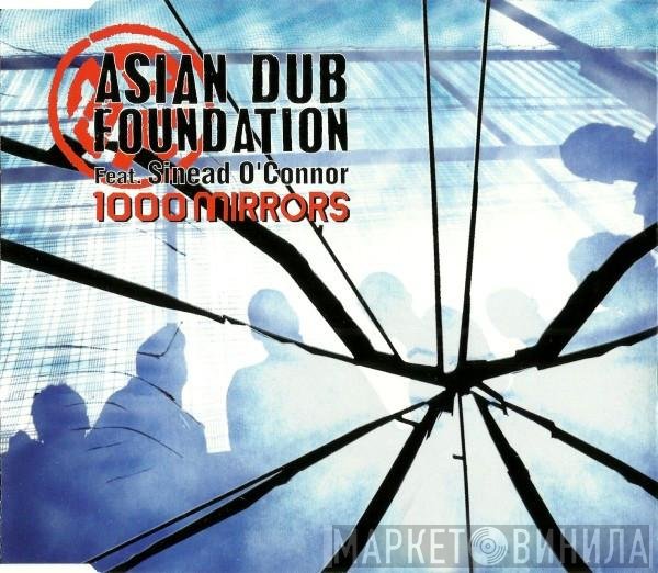 Asian Dub Foundation Feat. Sinéad O'Connor  - 1000 Mirrors