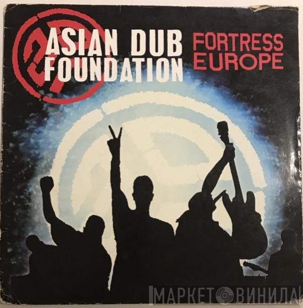 Asian Dub Foundation  - Fortress Europe