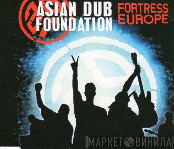 Asian Dub Foundation  - Fortress Europe