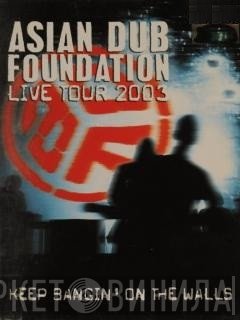 Asian Dub Foundation - Keep Bangin' On The Walls
