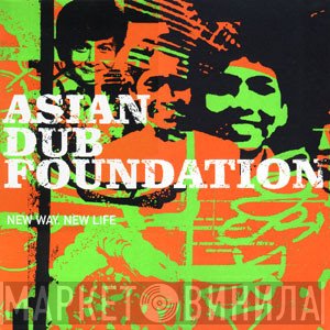 Asian Dub Foundation - New Way, New Life
