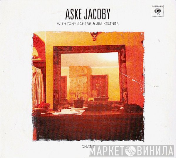 Aske Jacoby With Tony Scherr & Jim Keltner  - Chant
